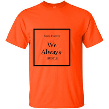 we Always Hustle T-Shirt